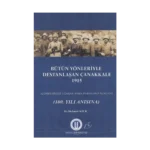 Bütün Yönleriyle Destanlaşan Çanakkale 1915