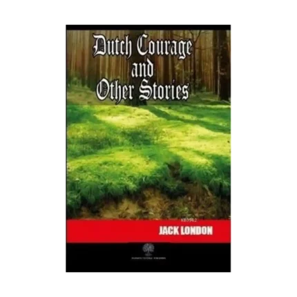 Dutch Courage and Other Stories