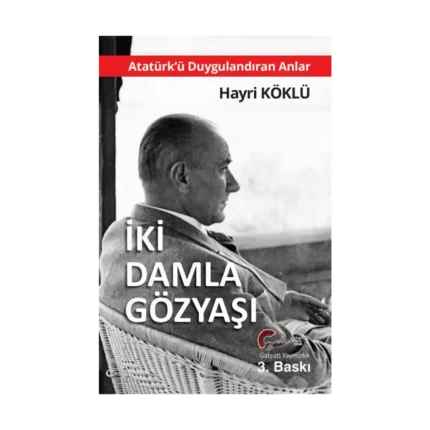 İki Damla Gözyaşı - Atatürk’ü Duygulandıran Anlar