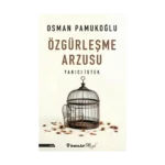 Özgürleşme Arzusu Yakıcı İstek