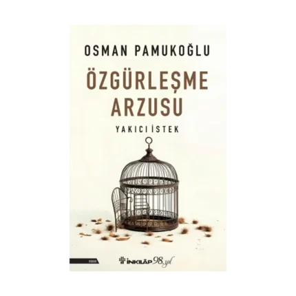 Özgürleşme Arzusu Yakıcı İstek