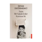 Anne Bir Sabah İyiler Kazanacak