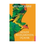 Kendi Rüzgarında Uçmak