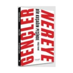 Gençler Nereye - Bir Kuşağın Peşinde