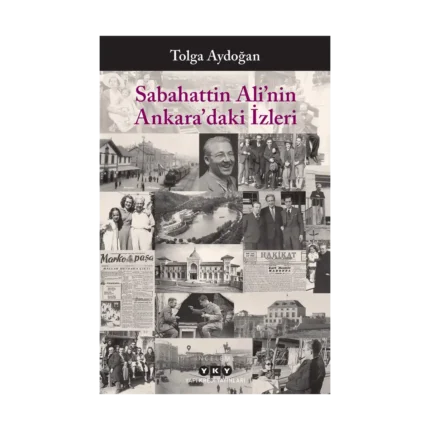 Sabahattin Ali’nin Ankara’daki İzleri