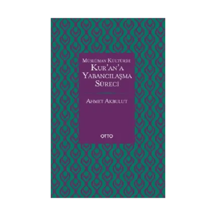 Kur’an’a Yabancılaşma Süreci