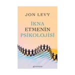 İkna Etmenin Psikolojisi