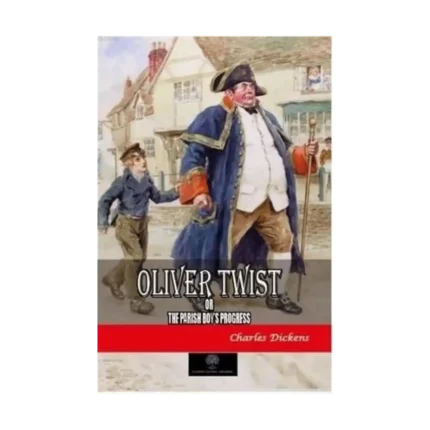 Oliver Twist or The Parish Boy's Progress