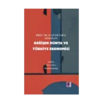 Prof. Dr Suat Oktar’a Armağan: Değişen Dünya ve Türkiye Ekonomisi