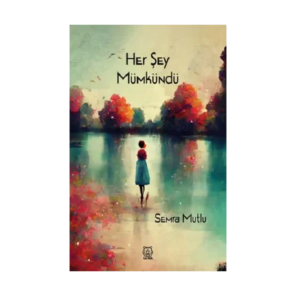 Her Şey Mümkündü