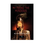 My Friend The Murderer