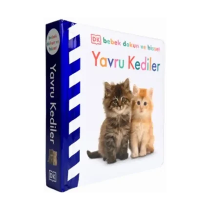 Bebek Dokun Ve Hisset Serisi - Yavru Kediler (Ciltli)