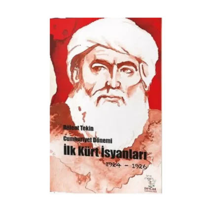 Cumhuriyet Dönemi İlk Kürt İsyanları 1924-1926