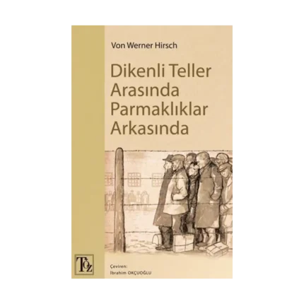 Dikenli Teller Arasında Parmaklıklar Arkasında