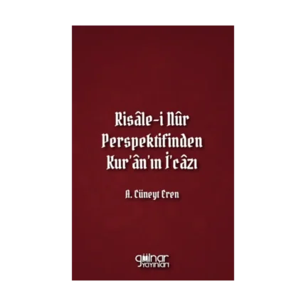 Risale-i Nur Perspektifinden Kur'an'ın İ'cazı