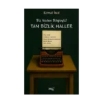 Biz Neden Böyleyiz? Tam Bizlik Haller