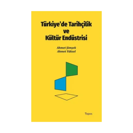 Türkiye'de Tarihçilik ve Kültür Endüstrisi