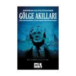 Amerikan Dış Politikasının Gölge Akılları