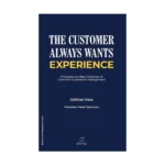 The Customer Always Wants Experience