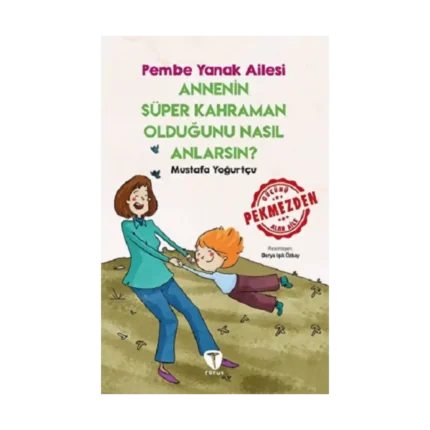 Annenin Süper Kahraman Olduğunu Nasıl Anlarsın? Pembe Yanak Ailesi