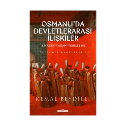 Osmanlı'da Devletlerarası İlişkiler-2 (Ciltli)