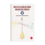 Ağrı ve İlçelerinin Kültürüne Dair Derlenen Türküler
