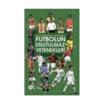 Futbolun Unutulmaz Yetenekleri