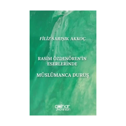 Rasim Özdenören'in Eserlerinde Müslümanca Duruş