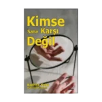 Kimse Sana Karşı Değil