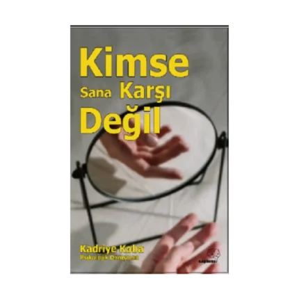 Kimse Sana Karşı Değil