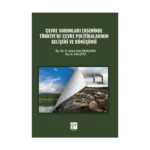 Çevre Sorunları Ekseninde Türkiye’de Çevre Politikalarının Gelişimi ve Dönüşümü