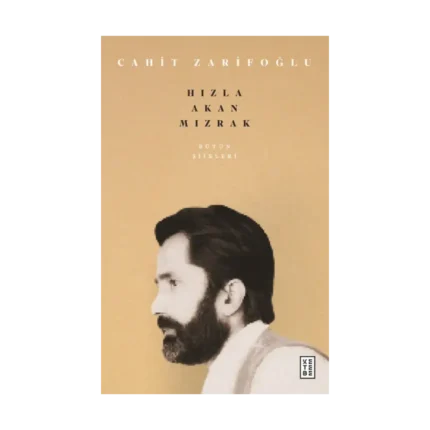 Bütün Şiirleri - Hızla Akan Mızrak