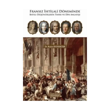 Fransız İhtilali Döneminde Batılı Düşünürlerin Tanrı ve Din Anlayışı