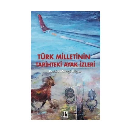Türk Milletinin Tarihteki Ayak izleri