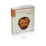 Ego Contra Mundum - Bir Yüksel Arslan Metaforu