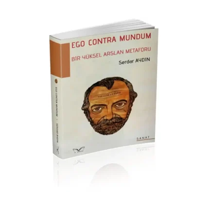 Ego Contra Mundum - Bir Yüksel Arslan Metaforu