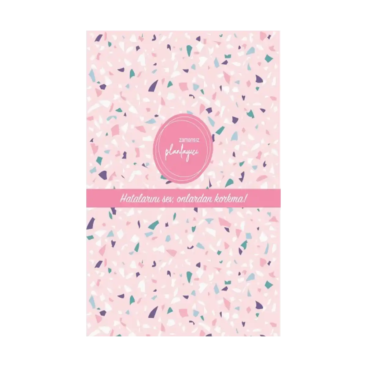 e2d08-zamansiz-planlayici-hatalarini-sev-onlardan-korkma-ciltli-1-1.webp Zamansız Planlayıcı - Hatalarını sev, onlardan korkma! (Ciltli) - Görsel 1