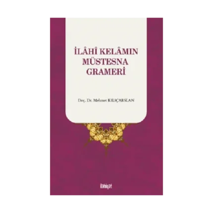 İlahi Kelamın Müstesna Grameri