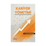Kariyer Yönetimi - Kurumsal Temeller ve Güncel Uygulamalar