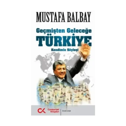 Geçmişten Geleceğe Türkiye