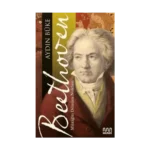 Beethoven - Müziğin Dönüm Noktası