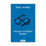 Yazıyla Fotoğraf Çekmek