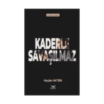 Kaderle Savaşılmaz
