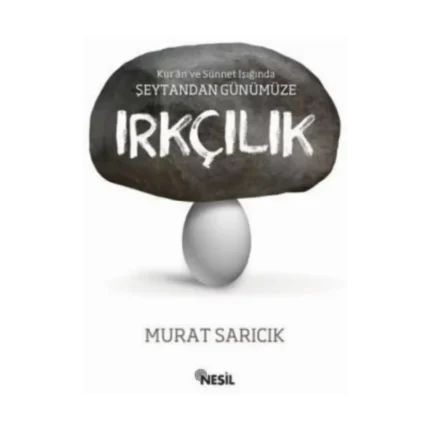 Kur'an ve Sünnet Işığında Şeytandan Günümüze Irkçılık