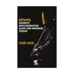 Kütahya Erguniyye Mevlevihanesi’nin Klasik Türk Musikisine Etkileri