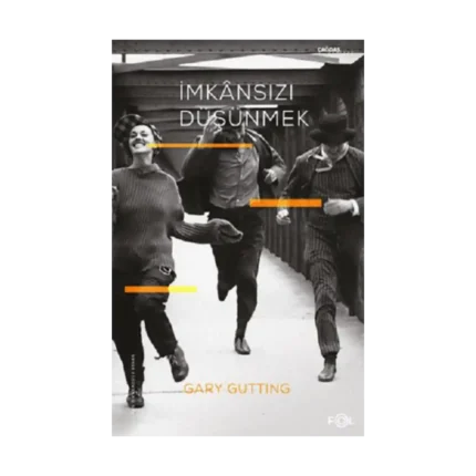 İmkansızı Düşünmek –1960 Sonrası Fransız Felsefesi