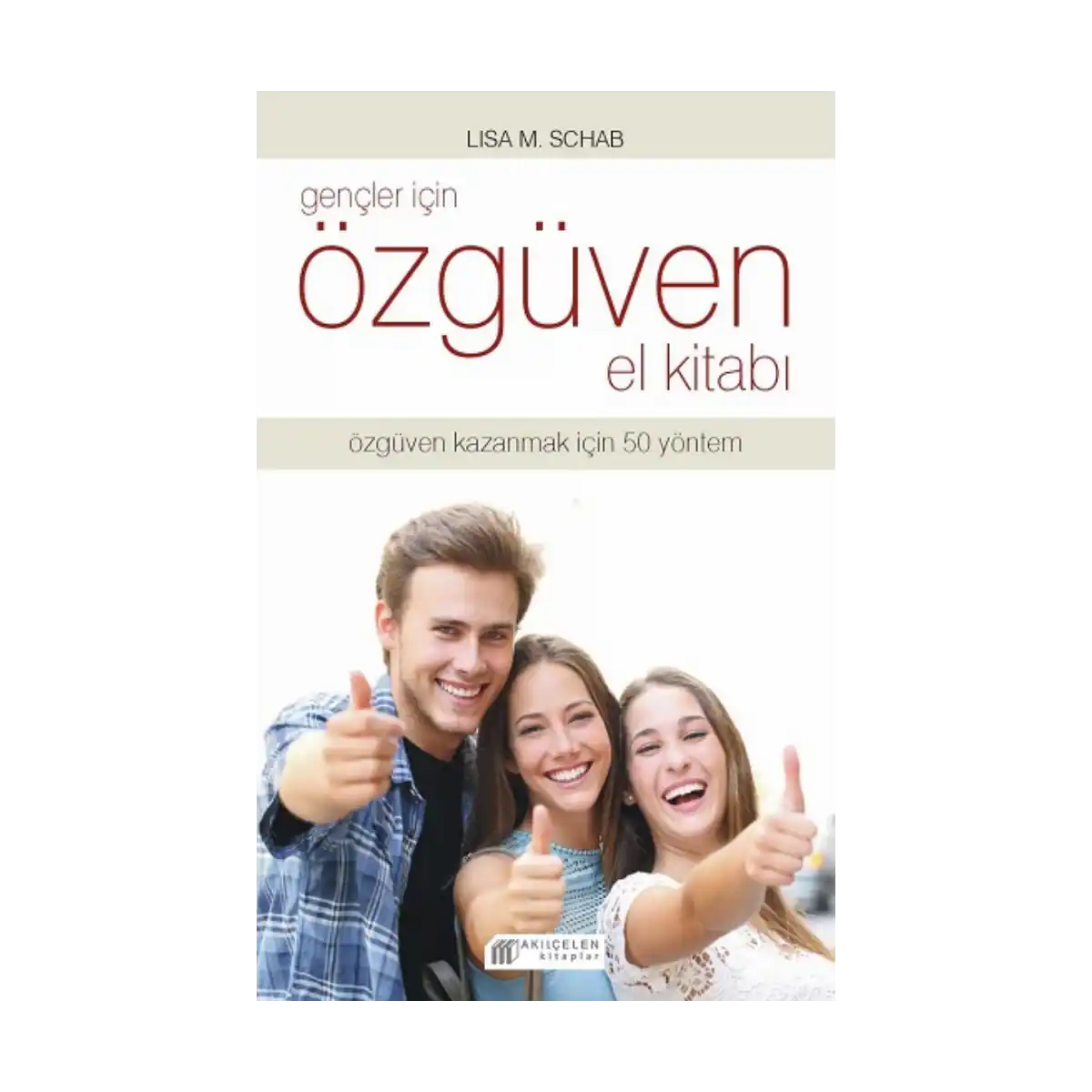 e4f12-gencler-icin-ozguven-el-kitabi-1-1.webp Gençler İçin Özgüven El Kitabı - Görsel 1