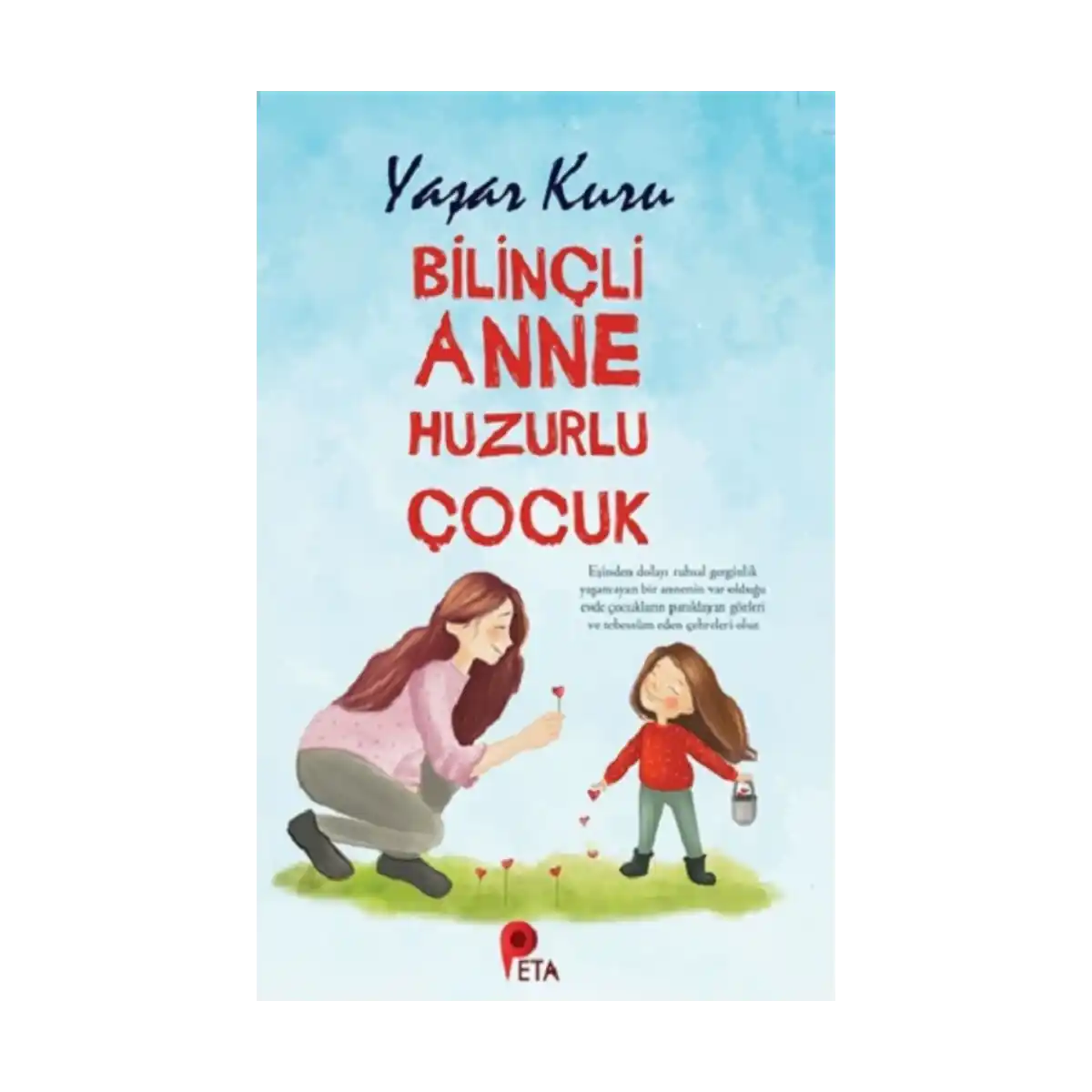 e50ee-bilincli-anne-huzurlu-cocuk-1-1.webp Bilinçli Anne Huzurlu Çocuk - Görsel 1