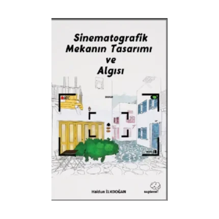 Sinematografik Mekanın Tasarımı ve Algısı