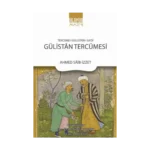 Tercüme‐i Gülistan‐ı Sa'di: Gülistan Tercümesi
